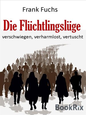 cover image of Die Flüchtlingslüge